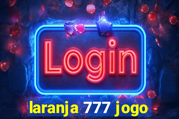 laranja 777 jogo